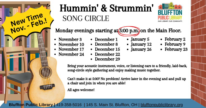 Hummin' & Strummin' Song Circle will be held be meeting at a new time of 5:00 p.m. November through February. Can’t make it at 5:00? Feel free to come anytime that works for your schedule and pull up a chair! This is a relaxed, song-circle style music session and anyone is welcome to join or listen in. Bring your acoustic instrument, voice, or listening ears! 