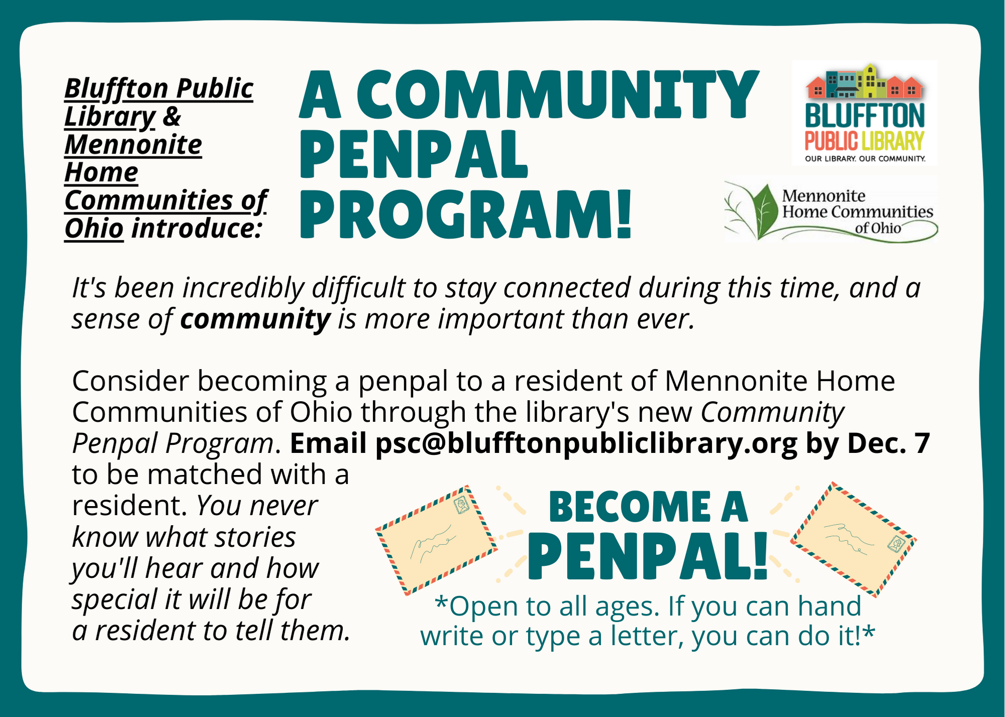 Bluffton Public Library & Mennonite Home Communities of Ohio introduce: A Community Penpal Program! Become a Penpal! Open to all ages. If you can hand write or type a letter, you can do it!