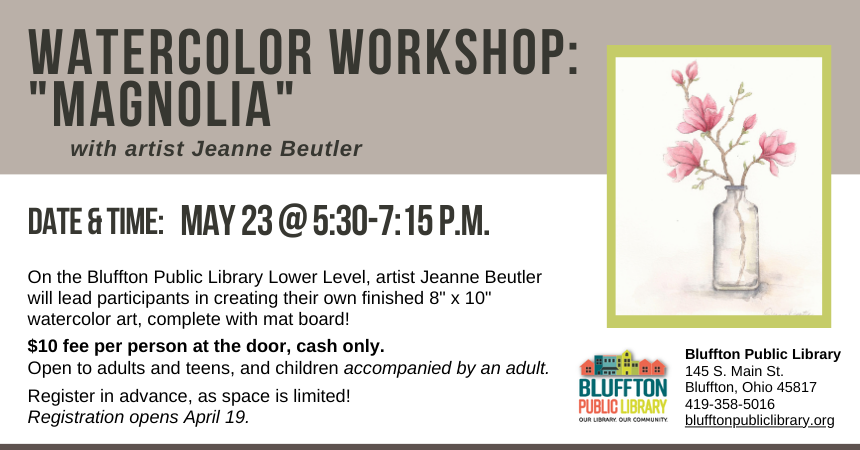 On the Bluffton Public Library Lower Level, artist Jeanne Beutler will lead participants in creating their own finished 8" x 10" watercolor art, complete with mat board!