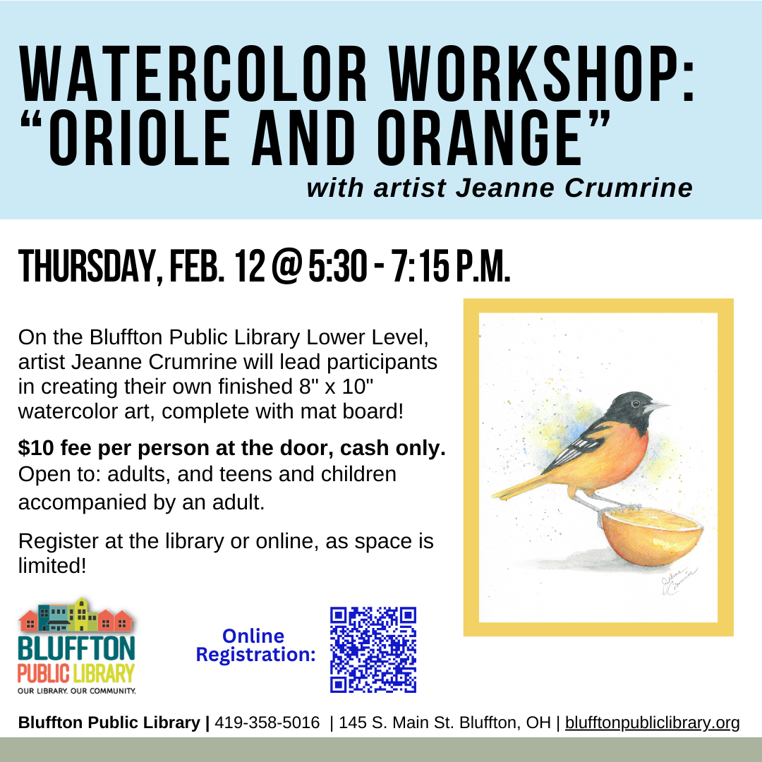 Watercolor Workshop: Oriole and Orange (R)($) will be held Thu., Feb. 12 from 5:30 p.m. - 7:15 p.m.   Local artist Jeanne Crumrine will teach on the lower level of the library. Walk away with your own watercolor art, complete with mat! There is a $10 supply fee at the door (cash only please). Register in person or online.   Open to adults, and teens and children with an accompanying adult.
