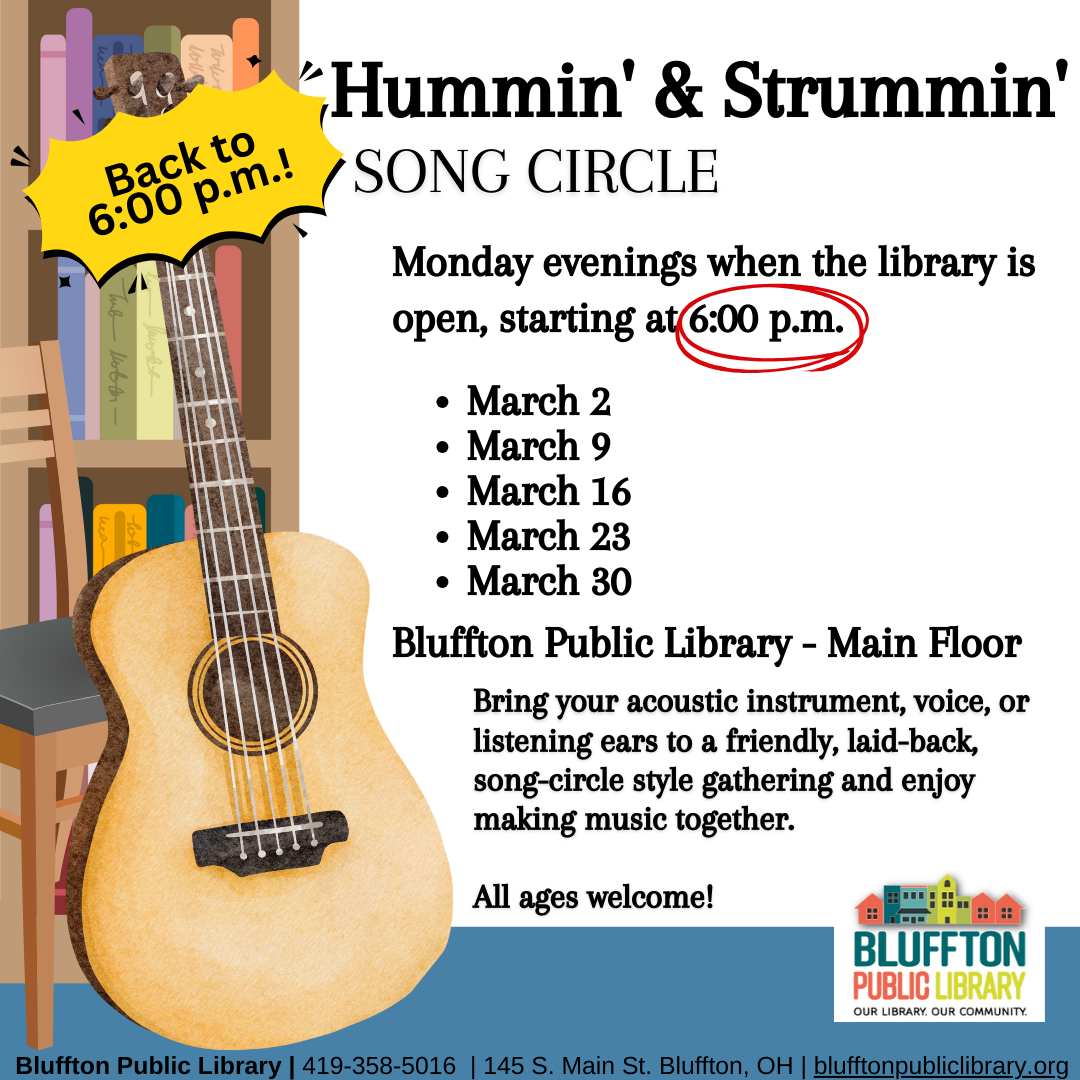 Hummin' & Strummin' Song Circle will be held Mondays, March 2, 9, 16, 23, and 30 at 6:00 p.m. This is a relaxed, song-circle style music session and anyone is welcome to join or listen in and come and go as you need. Bring your instrument, voice, or listening ears! 