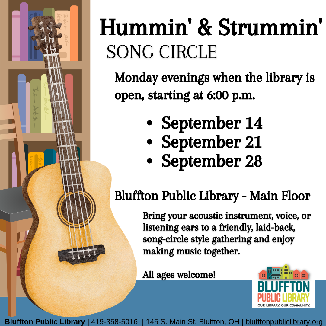 Hummin' & Strummin' Song Circle will be held Mondays, Sep.14, 21, & 28 at 6:00 p.m.  This is a relaxed, song-circle style music session and anyone is welcome to join or listen in and come and go as you need. Bring your instrument, voice, or listening ears! 