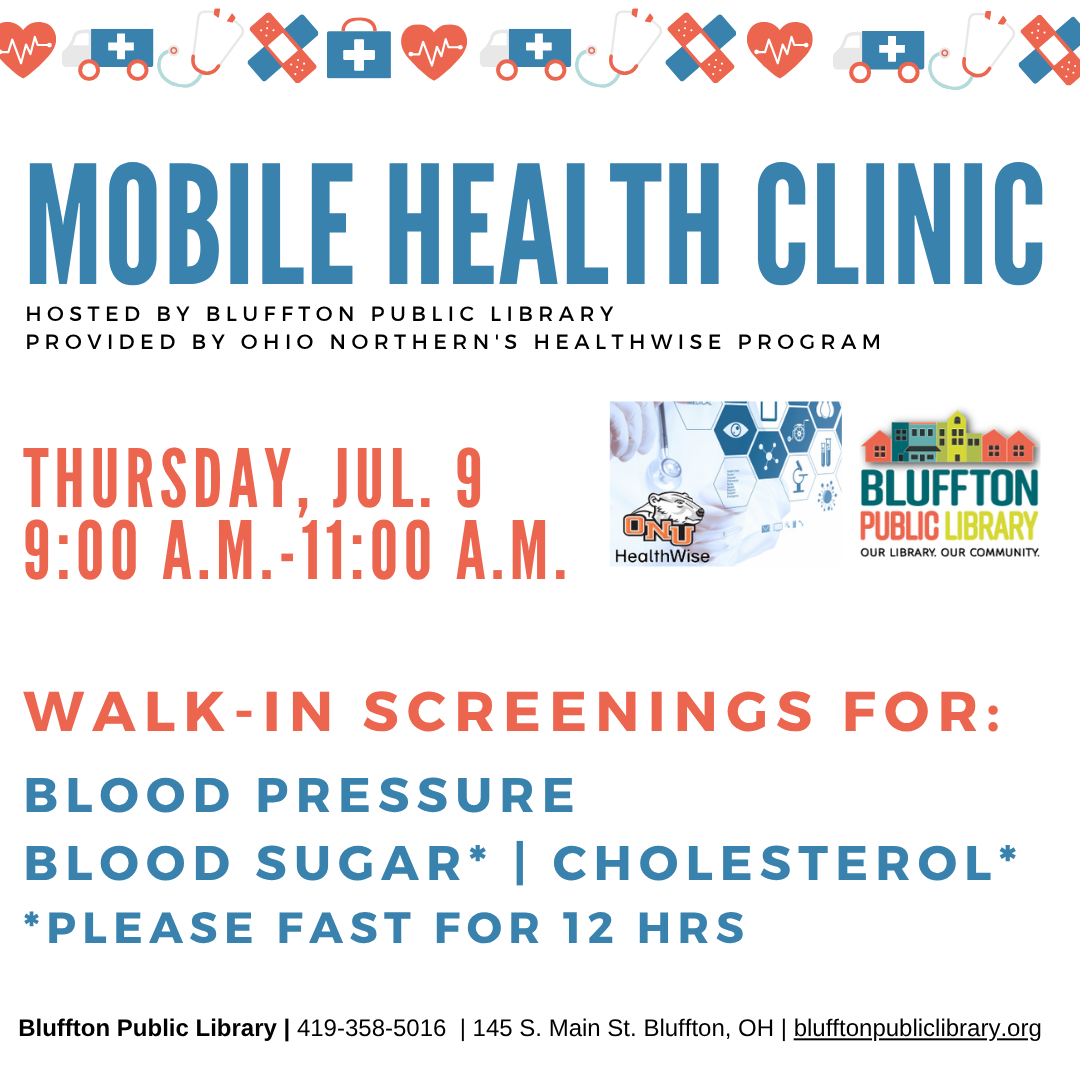 Mobile Health Clinic: The next Mobile Health Clinic will be held on Thu., July 9 from 9:00 a.m. to 11:00 a.m. All services are provided by individuals with the Ohio Northern University Healthwise program. This clinic includes free screenings for blood pressure, blood sugar, and cholesterol (please fast for 12 hours to participate in cholesterol or blood sugar screening). Participants may speak with ONU Healthwise students and staff about their results or concerns, and even receive referrals to area doctors.