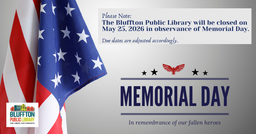The library will be closed for Memorial Day.   Due dates will be adjusted accordingly.