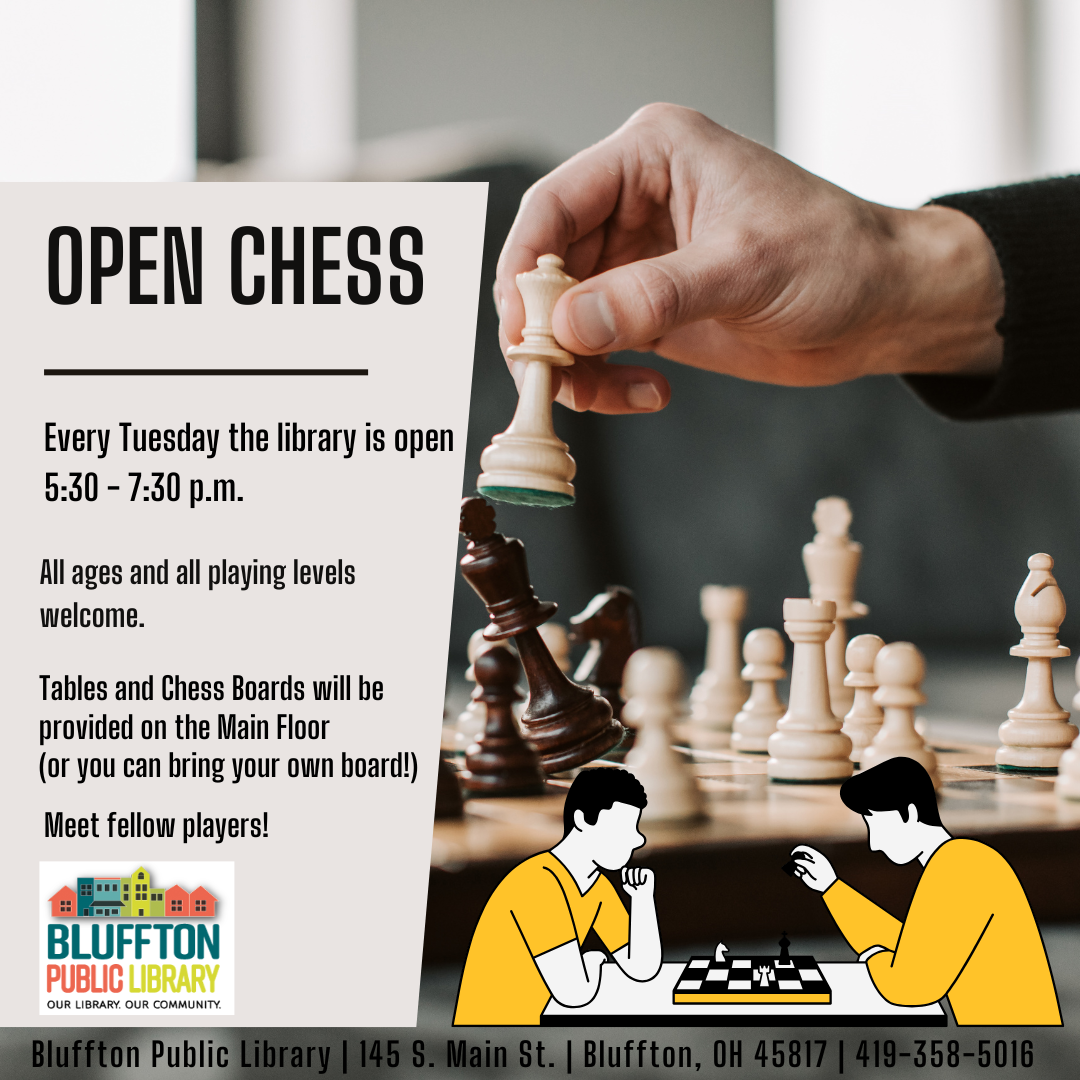 Open Chess on Tuesdays! The library has an area designated on the Main Floor for open chess from 5:30-7:30 p.m. every Tuesday the library is open. Bring your own board or use one of the library’s!  All ages are welcome!