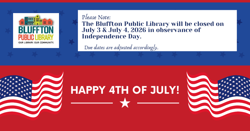 The Library will be closed July 3 and July 4, 2026 in observance of Independence Day.  All due dates have been adjusted accordingly.
