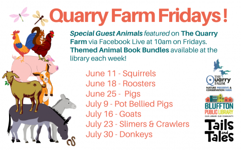 Bluffton Public Library and The Quarry Farm team up again this summer for Quarry Farm Fridays. On each select Friday, tune in to The Quarry Farm on Facebook between 10:00 a.m. and 10:15 a.m. to meet the week's Special Guest Animal. Then, visit Bluffton Public Library and check out an Animal Book Bundle!