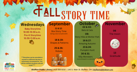 Fall Storytimes continue! Baby and Pre-K Storytimes are available and registration is required. Join us for a time of stories, games, crafts, and lots of fun while developing early literacy skills!  When registering, please specify if your child has any food allergies, as snacks are often provided.  Register online, call the library, or stop by!    Baby Storytime: Wednesday mornings at 10:00 a.m. (Birth-under 3 year olds) Pre-K Storytime: Wednesday mornings at 10:30 a.m. (3-5 year olds)