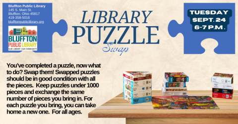 Puzzle Swap will be held on Tuesday, September 24 from 6:00 - 7:00 p.m.  You’ve completed a puzzle, now what to do? Swap them! Swapped puzzles should be in good condition with all the pieces. Keep puzzles under 1000 pieces and exchange the same number of pieces you bring in. For each puzzle you bring, you can take home a new one. For all ages.