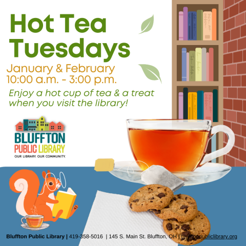 Hot Tea Tuesdays! In January and February, stop by the library between 10:00 and 3:00 and get yourself a cup of hot tea to warm up with during your library visit!