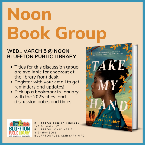 Noon Book Group (R) meets Wed., March 5 to discuss Take My Hand by Dolen Perkins-Valdez.