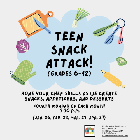 Teen Snack Attack! Calling all hungry teenagers, grades 6-12! Stop by the library after school to hone your chef skills and create a delicious snack, appetizer, or dessert. We will meet at 3:30 p.m. on the fourth Monday of each month: Jan. 26, Feb. 23, Mar. 23, and Apr. 27. No registration is required.