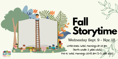 Fall Storytime begins Wed., Sep. 9 and will run through Nov. 18. Join Miss Beth for a time of stories, games, crafts, and lots of fun while developing early literacy skills! Little Ones Storytime: Wednesday mornings at 10:00 a.m. (Birth-under 3 year olds) Pre-K Storytime: Wednesday mornings at 10:45 a.m. (3-5 year olds)