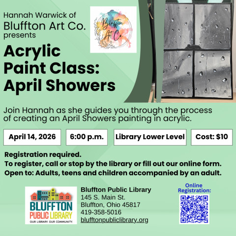 Acrylic Art Class: April Showers(R) ($) will be held Tue., Apr. 14 @ 6:00 p.m. Join Hannah as she guides you through the process of creating an April Showers painting in acrylic.Cost is $10. Register in person or online as space is limited. Open to adults, and teens and children with an accompanying adult.
