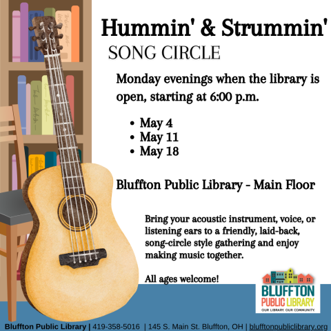Hummin' & Strummin' Song Circle will be held Mondays, May 4, 11 and 18 at 6:00 p.m. This is a relaxed, song-circle style music session and anyone is welcome to join or listen in and come and go as you need. Bring your instrument, voice, or listening ears! 