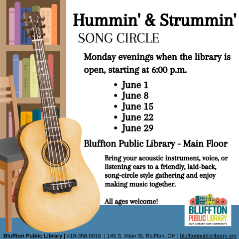 Hummin' & Strummin' Song Circle will be held Mondays, June 1, 8, 15, 22 and 29 at 6:00 p.m.   This is a relaxed, song-circle style music session and anyone is welcome to join or listen in and come and go as you need.   Bring your instrument, voice, or listening ears! 