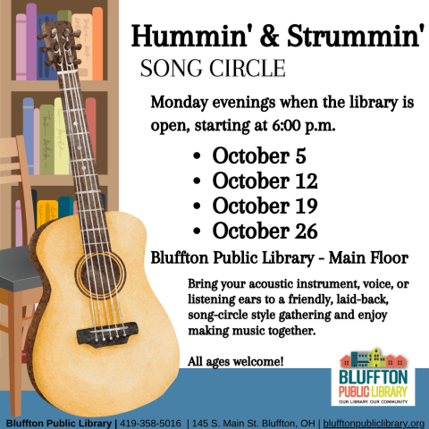 Hummin' & Strummin' Song Circle will be held Mondays, Oct. 5, 12, 19, & 26 at 6:00 p.m.  This is a relaxed, song-circle style music session and anyone is welcome to join or listen in and come and go as you need. Bring your instrument, voice, or listening ears! 