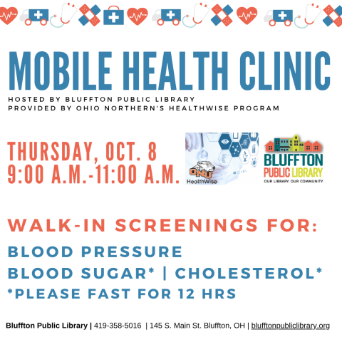 Mobile Health Clinic: The next Mobile Health Clinic will be held on Thu., October 8 from 9:00 a.m. to 11:00 a.m.   All services are provided by individuals with the Ohio Northern University Healthwise program.   This clinic includes free screenings for blood pressure, blood sugar, and cholesterol (please fast for 12 hours to participate in cholesterol or blood sugar screening).   Participants may speak with ONU Healthwise students and staff about their results or concerns, and even receive referrals to area