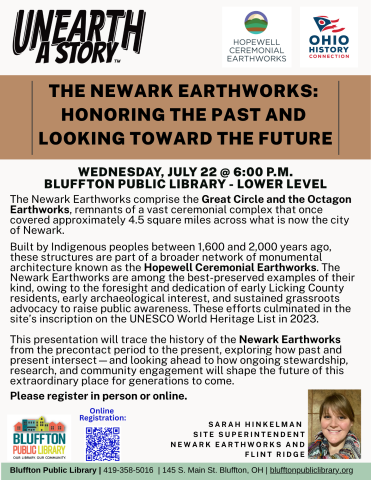 Newark Earthworks: Honoring the Past and Looking Toward the Future (R) will be presented on Wed., Jul. 22 @ 6:00 p.m. Sarah Hinkelman, Site Superintendent Newark Earthworks and Flint Ridge will be presenting. Register in person or online