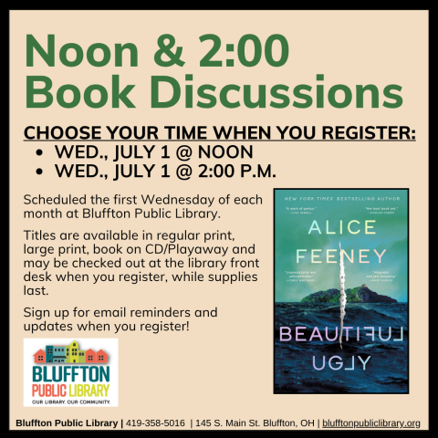 Noon & 2:00 Book Discussions (R) will meet Wed., June 3, at Noon and at 2:00 p.m.    The groups will discuss Beautiful Ugly by Alice Feeney.   Stop by the library front desk to register for your preferred time, check out the book, and to receive email updates!