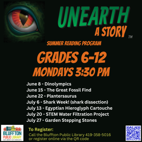 6th-12th grade Events are scheduled for Mondays, June 8, 15 and 22 at 3:30 p.m. Register in person or online. See flyer for weekly details. June 8 - Dinolympics June 15 - The Great Fossil Find June 22 - Plantersaurus July 6 - Shark Week! (shark dissection) July 13 - Egyptian Hieroglyph Cartouche July 20 - STEM Water Filtration Project July 27 - Garden Stepping Stones