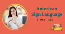 American Sign Language Storytimes