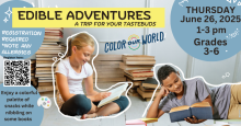 Edible Adventures: a trip for your tastebuds (Grades 3-6) Edible Adventures: a trip for your tastebuds (Grades 3-6)